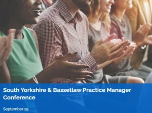 South Yorkshire & Bassetlaw Practice Manager Conference 2022
